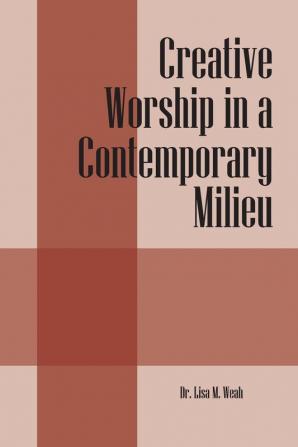 Creative Worship in a Contemporary Milieu