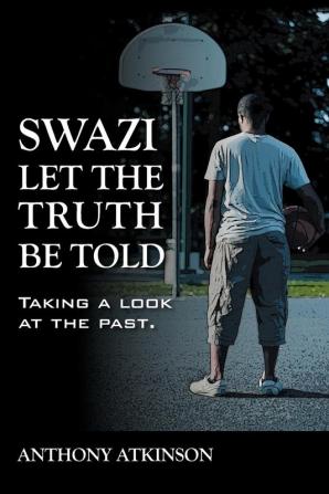 Swazi Let the Truth Be Told