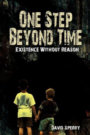 One Step Beyond Time: Existence Without Reason