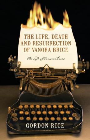 The Life Death and Resurrection of Vanora Brice