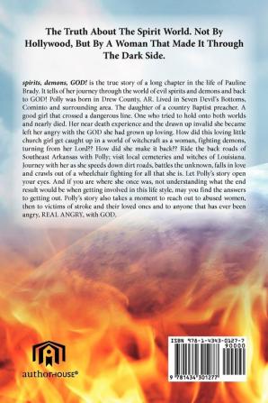 Spirits Demons God!: The Story of My Journey Through the World of Evil Spirits and Demons and Back To God