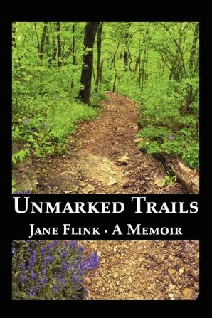 Unmarked Trails: A Memoir