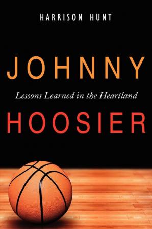 Johnny Hoosier: Lessons Learned in the Heartland