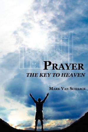 Prayer: The Key to Heaven