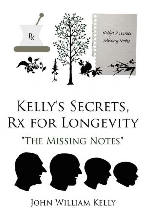 Kelly's Secrets Rx for Longevity