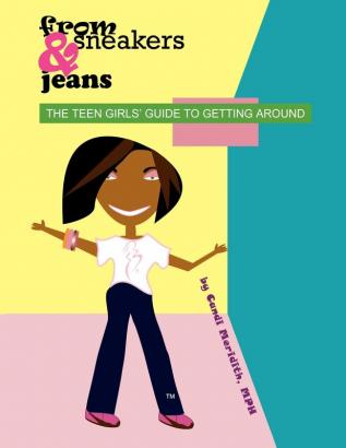 from sneakers and jeans: The Teen Girls' Guide to Getting Around