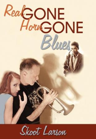 The Real Gone Horn Gone Blues