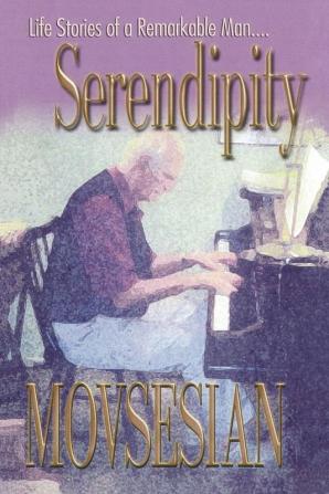 Serendipity: Life Stories of a Remarkable Man