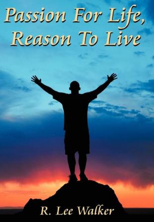 Passion For Life Reason To Live