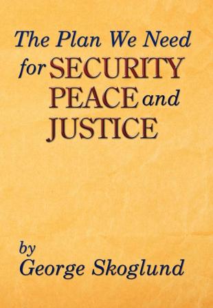 The Plan We Need for Security Peace and Justice