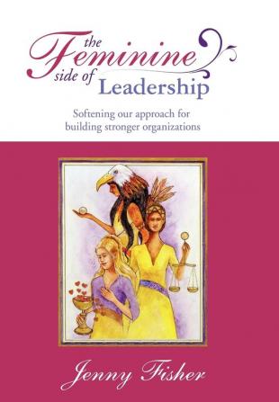 The Feminine Side of LEADERSHIP