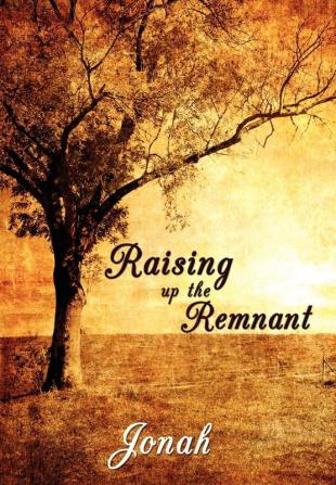 Raising up the Remnant