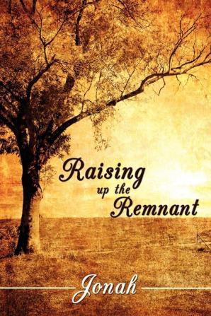 Raising up the Remnant