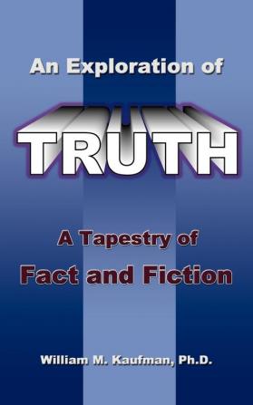 An Exploration of Truth: A Tapestry of Fact and Fiction