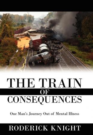 The Train of Consequences