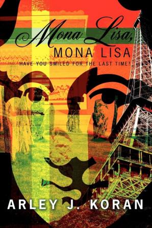 Mona Lisa Mona Lisa: Have You Smiled for the Last Time?