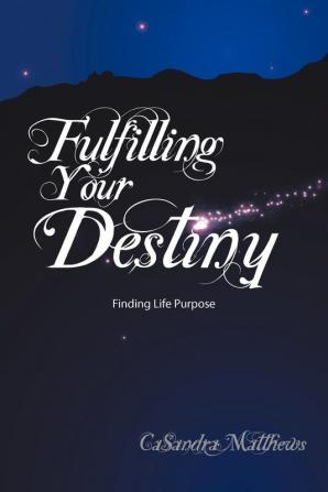 Fulfilling Your Destiny