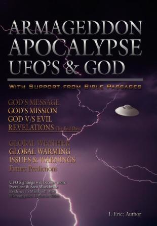 Armageddon Apocalypse UFO's & GOD