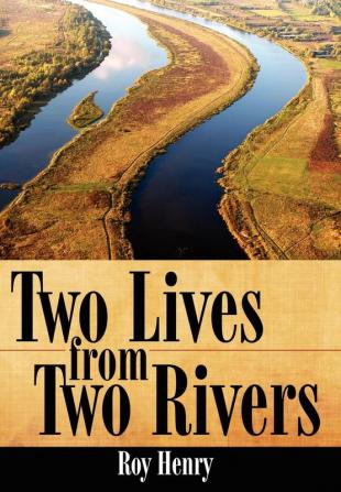 Two Lives from Two Rivers