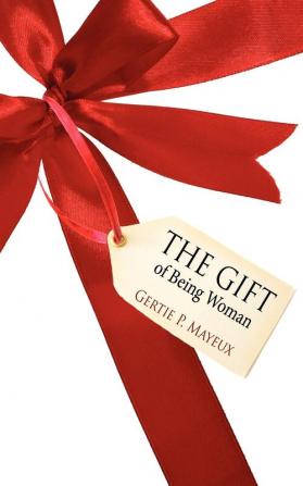 The Gift: of Being Woman