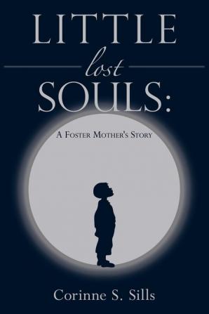 Little Lost Souls: A Foster Mother's Story