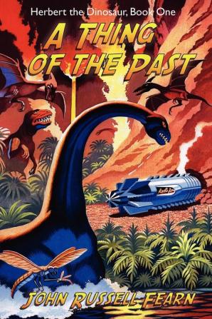 A Thing of the Past: Herbert the Dinosaur Book One