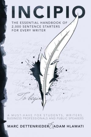 Incipio - the essential handbook of 2000 sentence starters for every writer