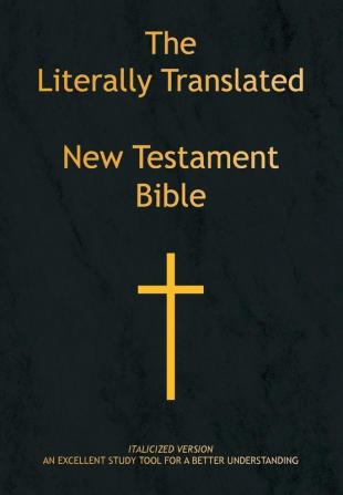 The Literally Translated New Testament Bible