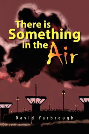 There Is Something in the Air