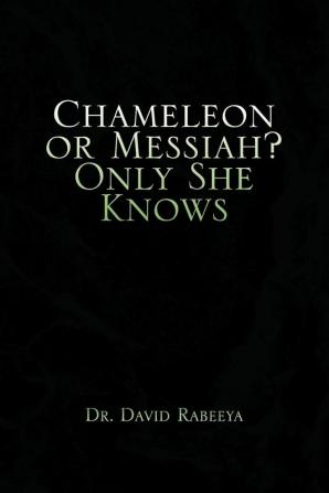 Chameleon or Messiah? Only She Knows