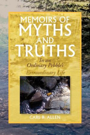 Memoirs of Myths and Truths