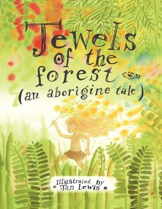 Jewels of the Forest (an Aborigine Tale)