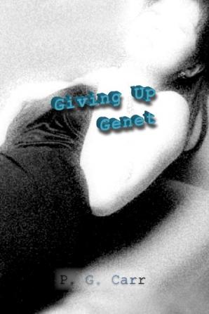 Giving Up Genet