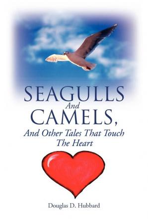 Seagulls and Camels and Other Tales That Touch the Heart