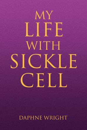 My Life with Sickle Cell