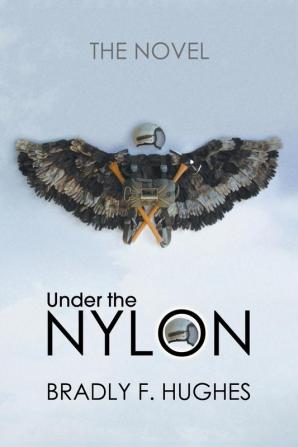 Under the Nylon: The Novel