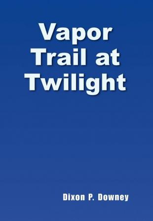 Vapor Trail at Twilight