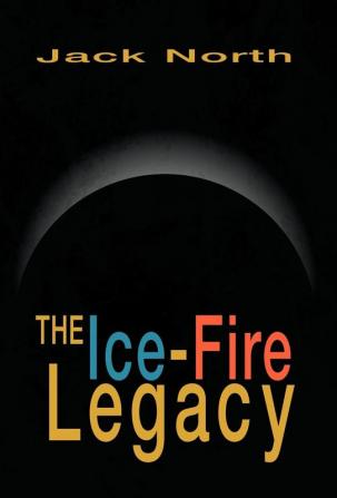 The Ice-Fire Legacy