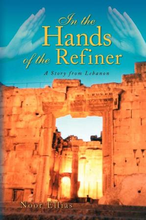 In the Hands of the Refiner