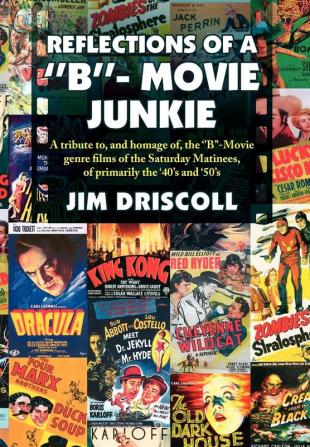 REFLECTIONS OF A ''B''- MOVIE JUNKIE