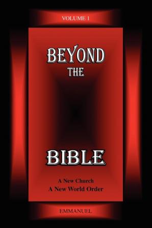 Beyond the Bible Volume 1