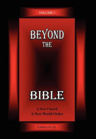 Beyond the Bible Volume 1