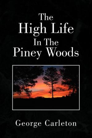 The High Life in the Piney Woods