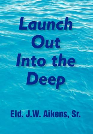 Launch Out Into the Deep