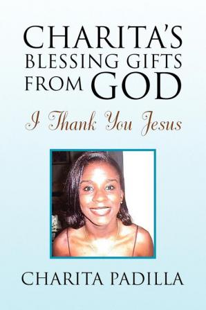 Charita's Blessing Gifts from God