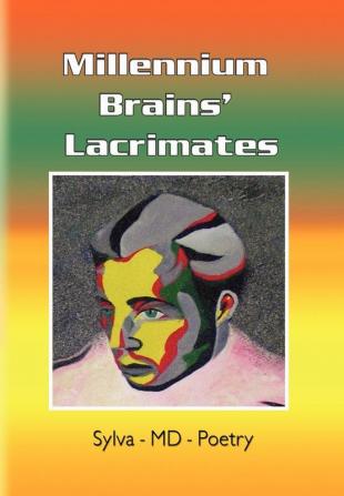 Millennium Brains' Lacrimates