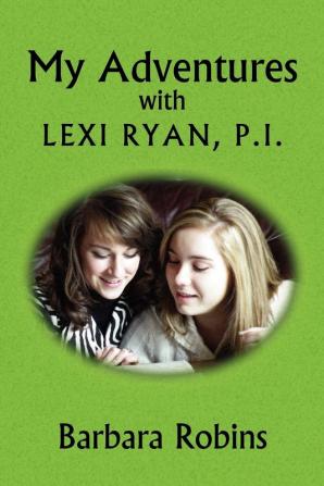 My Adventures with Lexi Ryan P.I.