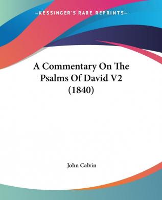 A Commentary On The Psalms Of David V2 (1840)