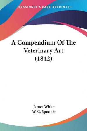 A Compendium Of The Veterinary Art (1842)