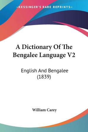 A Dictionary Of The Bengalee Language V2: English And Bengalee (1839)